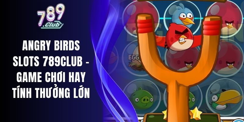 Angry Birds Slots 789Club
