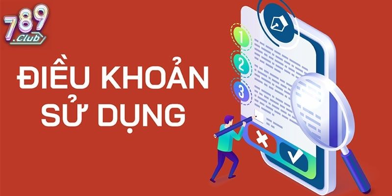 Điều Khoản Sử Dụng 789Club, Cập Nhật Thông Tin Mới Nhất 2 Quy định khi đăng ký
