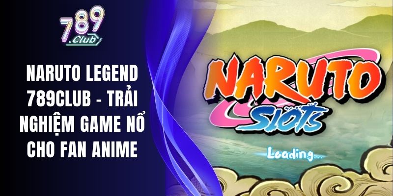 Naruto Legend 789club